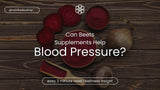 Do SuperBeets really help blood pressure?